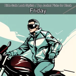 Artistic representation for Ride Safe Look Stylish : Top Jacket Picks for Black Friday