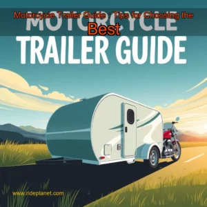 Artistic representation for Motorcycle Trailer Guide : Tips for Choosing the Best