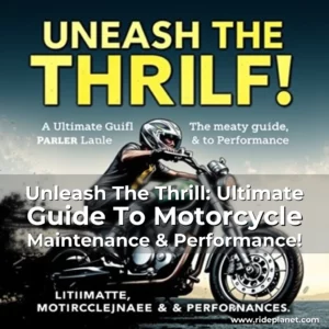 Read more about the article Unleash The Thrill: Ultimate Guide To Motorcycle Maintenance & Performance!