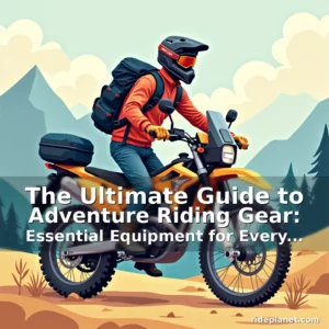 Artistic representation for The Ultimate Guide to Adventure Riding Gear: Essential Equipment for Every Explorer