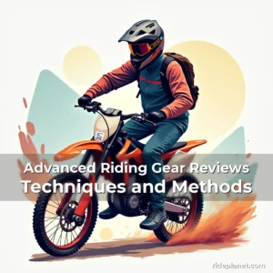 Artistic representation for Advanced Riding Gear Reviews Techniques and Methods