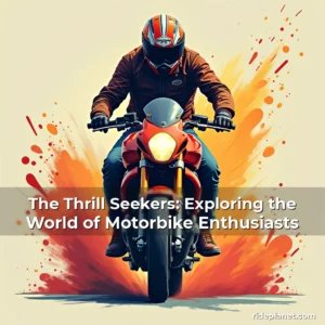 Artistic representation for The Thrill Seekers: Exploring the World of Motorbike Enthusiasts